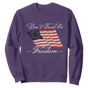 Funny Dont Tread On Freedom Sweatshirt Patriotic 4th Of July Vintage Betsy Ross Flag TS11 Purple Print Your Wear