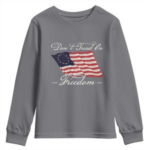 Funny Dont Tread On Freedom Youth Sweatshirt Patriotic 4th Of July Vintage Betsy Ross Flag TS11 Charcoal Print Your Wear