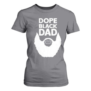 Funny Dope Black Dad T Shirt For Women Father's Day Juneteenth History Month TS11 Charcoal Print Your Wear