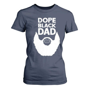 Funny Dope Black Dad T Shirt For Women Father's Day Juneteenth History Month TS11 Navy Print Your Wear