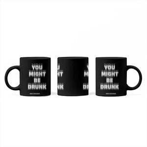Funny Drinking Coffee Mug Wine Humor You Might Be Drunk TS10 Print Your Wear