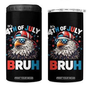 Funny Eagle It's 4th Of July Bruh 4 in 1 Can Cooler Tumbler Patriotic Bald Eagle American Flag TS11 One Size: 16 oz Black Print Your Wear