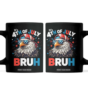 Funny Eagle It's 4th Of July Bruh Coffee Mug Patriotic Bald Eagle American Flag TS11 Black Print Your Wear
