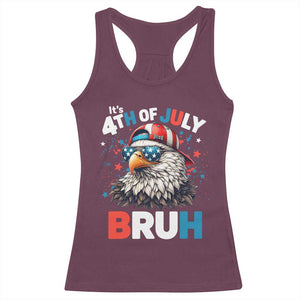 Funny Eagle It's 4th Of July Bruh Racerback Tank Top Patriotic Bald Eagle American Flag TS11 Maroon Print Your Wear