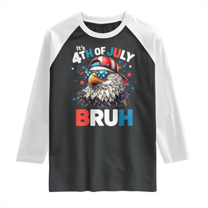 Funny Eagle It's 4th Of July Bruh Raglan Shirt Patriotic Bald Eagle American Flag TS11 Black White Print Your Wear
