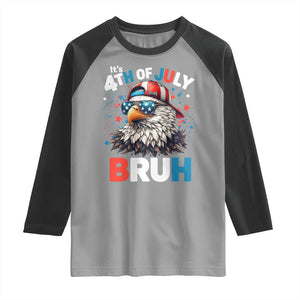 Funny Eagle It's 4th Of July Bruh Raglan Shirt Patriotic Bald Eagle American Flag TS11 Sport Gray Black Print Your Wear