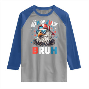 Funny Eagle It's 4th Of July Bruh Raglan Shirt Patriotic Bald Eagle American Flag TS11 Sport Gray Royal Print Your Wear