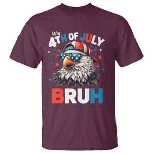 Funny Eagle It's 4th Of July Bruh T Shirt Patriotic Bald Eagle American Flag TS11 Maroon Print Your Wear