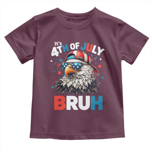 Funny Eagle It's 4th Of July Bruh Toddler T Shirt Patriotic Bald Eagle American Flag TS11 Maroon Print Your Wear