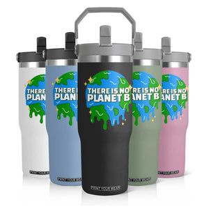Funny Earth Day There Is No Planet B Flip Straw Tumbler TS11 Print Your Wear