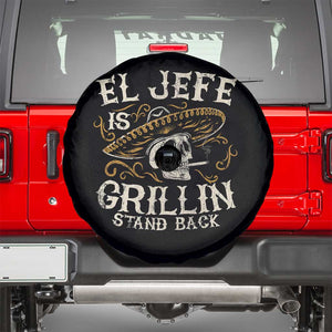 Funny El Jefe Is Grillin Stand Back Spare Tire Cover Mexican Dad Father's Day TS11 Black Print Your Wear