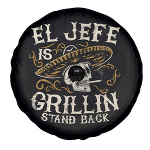 Funny El Jefe Is Grillin Stand Back Spare Tire Cover Mexican Dad Father's Day TS11 Print Your Wear