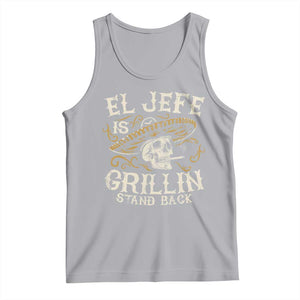 Funny El Jefe Is Grillin Stand Back Tank Top Mexican Dad Father's Day TS11 Athletic Heather Print Your Wear