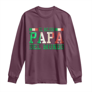 Funny El Mejor Papa Del Mundo Long Sleeve Shirt Mexican Father TS11 Maroon Print Your Wear