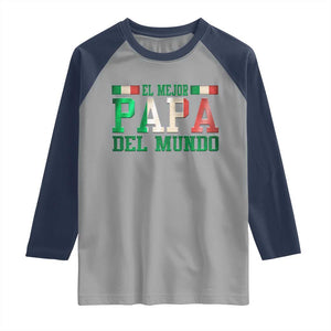 Funny El Mejor Papa Del Mundo Raglan Shirt Mexican Father TS11 Sport Gray Navy Print Your Wear