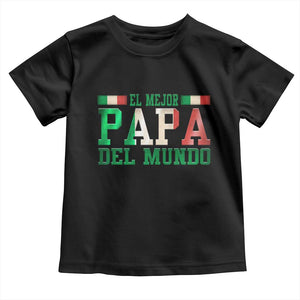 Funny El Mejor Papa Del Mundo Toddler T Shirt Mexican Father TS11 Black Print Your Wear