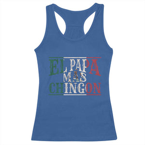 Funny El Papa Mas Chingon Racerback Tank Top Best Mexican Dad Father's Day Mexican Flag TS11 Royal Blue Print Your Wear