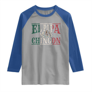 Funny El Papa Mas Chingon Raglan Shirt Best Mexican Dad Father's Day Mexican Flag TS11 Sport Gray Royal Print Your Wear