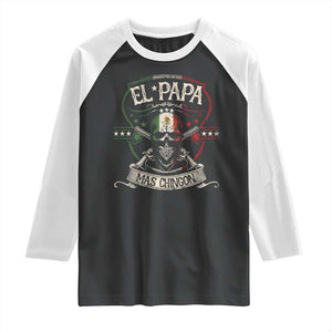 Funny El Papa Mas Chingon Raglan Shirt Best Mexican Dad Father's Day Skull TS11 Black White Print Your Wear
