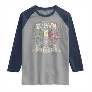 Funny El Papa Mas Chingon Raglan Shirt Best Mexican Dad Father's Day Skull TS11 Sport Gray Navy Print Your Wear