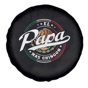 Funny El Papa Mas Chingon Spare Tire Cover Best Mexican Dad Father's Day TS11 Print Your Wear