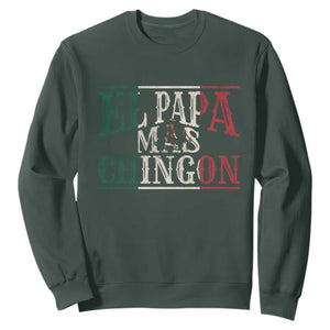 Funny El Papa Mas Chingon Sweatshirt Best Mexican Dad Father's Day Mexican Flag TS11 Dark Forest Green Print Your Wear