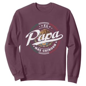 Funny El Papa Mas Chingon Sweatshirt Best Mexican Dad Father's Day TS11 Maroon Print Your Wear