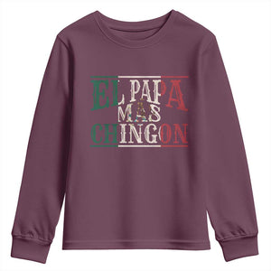 Funny El Papa Mas Chingon Youth Sweatshirt Best Mexican Dad Father's Day Mexican Flag TS11 Maroon Print Your Wear