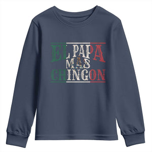 Funny El Papa Mas Chingon Youth Sweatshirt Best Mexican Dad Father's Day Mexican Flag TS11 Navy Print Your Wear