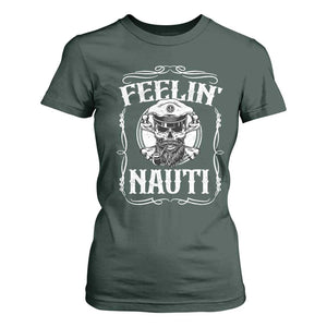 Funny Feelin Nauti T Shirt For Women Boat Captain Pontoon Sailing Sailor Skull TS11 Dark Forest Green Print Your Wear