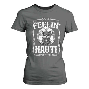 Funny Feelin Nauti T Shirt For Women Boat Captain Pontoon Sailing Sailor Skull TS11 Dark Heather Print Your Wear