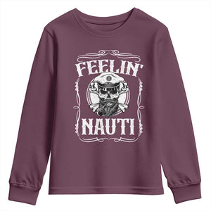Funny Feelin Nauti Youth Sweatshirt Boat Captain Pontoon Sailing Sailor Skull TS11 Maroon Print Your Wear