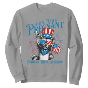 Funny Festive Feral and Pregnant Sweatshirt Running On Freedom And Cravings 4th of July Maternity Raccoon TS11 Sport Gray Print Your Wear