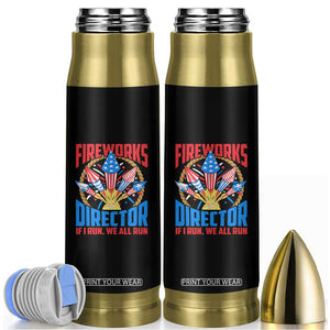 Funny Fireworks Director Bullet Tumbler If I Run We All Run 4th Of July Rocket American Flag TS11 Black Print Your Wear
