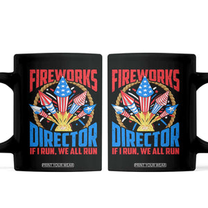 Funny Fireworks Director Coffee Mug If I Run We All Run 4th Of July Rocket American Flag TS11 Black Print Your Wear