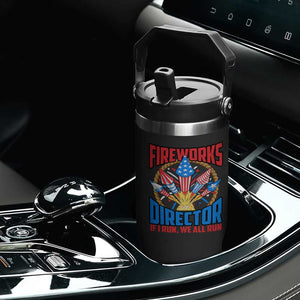 Funny Fireworks Director Flip Straw Tumbler If I Run We All Run 4th Of July Rocket American Flag TS11 Print Your Wear
