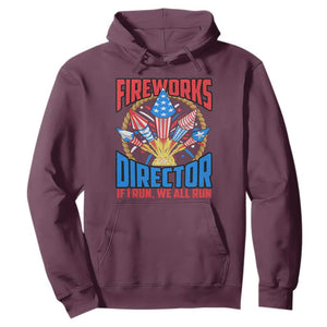 Funny Fireworks Director Hoodie If I Run We All Run 4th Of July Rocket American Flag TS11 Maroon Print Your Wear