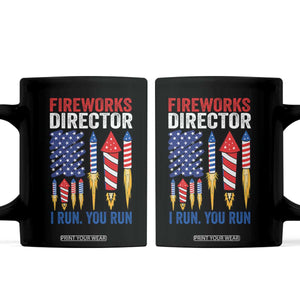Funny Fireworks Director I Run You Run Coffee Mug 4th Of July American Flag TS11 Black Print Your Wear