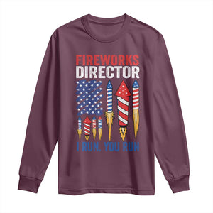 Funny Fireworks Director I Run You Run Long Sleeve Shirt 4th Of July American Flag TS11 Maroon Print Your Wear