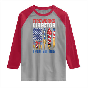 Funny Fireworks Director I Run You Run Raglan Shirt 4th Of July American Flag TS11 Sport Gray Red Print Your Wear
