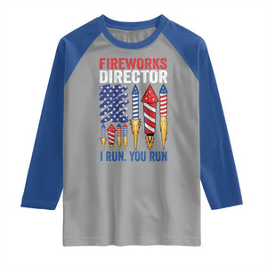 Funny Fireworks Director I Run You Run Raglan Shirt 4th Of July American Flag TS11 Sport Gray Royal Print Your Wear