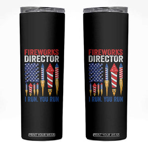 Funny Fireworks Director I Run You Run Skinny Tumbler 4th Of July American Flag TS11 Black Print Your Wear