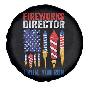 Funny Fireworks Director I Run You Run Spare Tire Cover 4th Of July American Flag TS11 Print Your Wear