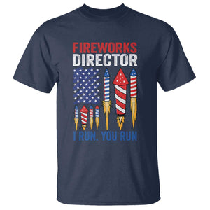 Funny Fireworks Director I Run You Run T Shirt 4th Of July American Flag TS11 Navy Print Your Wear