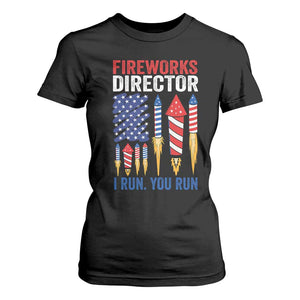 Funny Fireworks Director I Run You Run T Shirt For Women 4th Of July American Flag TS11 Black Print Your Wear