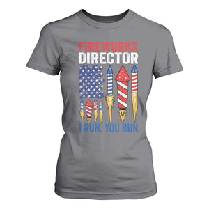 Funny Fireworks Director I Run You Run T Shirt For Women 4th Of July American Flag TS11 Charcoal Print Your Wear