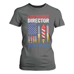 Funny Fireworks Director I Run You Run T Shirt For Women 4th Of July American Flag TS11 Dark Heather Print Your Wear
