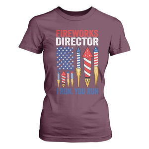 Funny Fireworks Director I Run You Run T Shirt For Women 4th Of July American Flag TS11 Maroon Print Your Wear