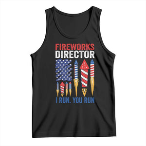 Funny Fireworks Director I Run You Run Tank Top 4th Of July American Flag TS11 Black Print Your Wear