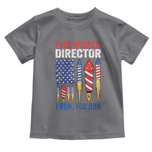 Funny Fireworks Director I Run You Run Toddler T Shirt 4th Of July American Flag TS11 Charcoal Print Your Wear